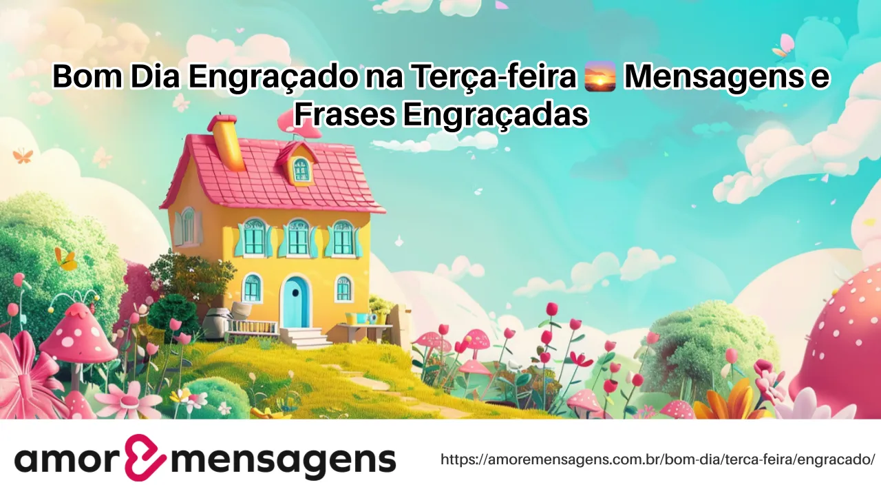 Bom Dia Engraçado na Terça-feira 🌅 Mensagens e Frases Engraçadas