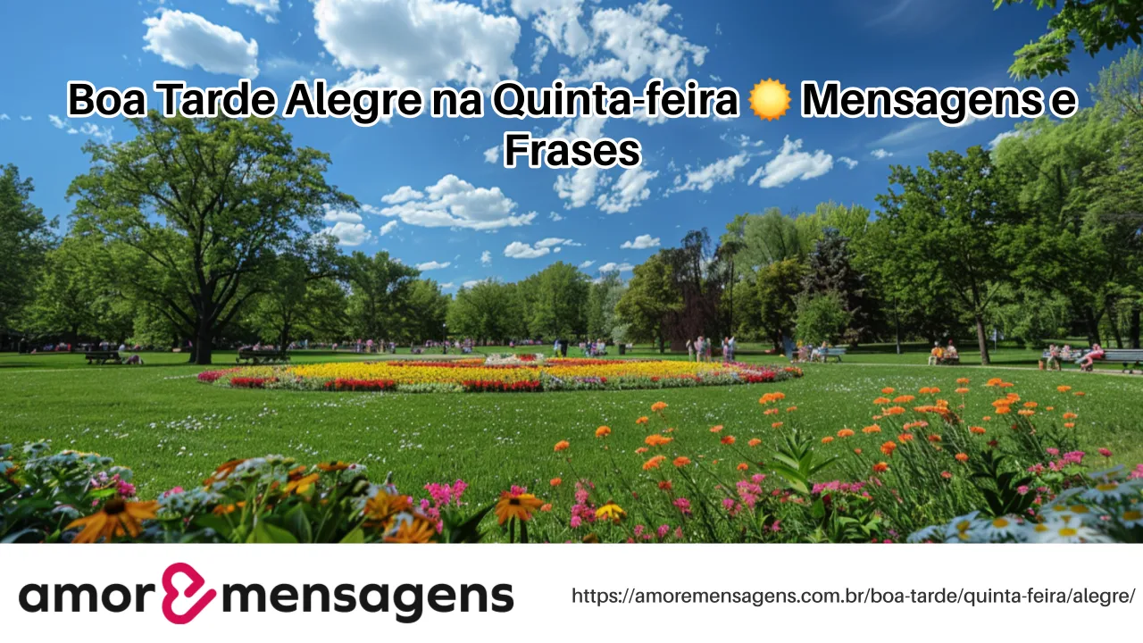 Boa Tarde Alegre na Quinta-feira ☀️ Mensagens e Frases