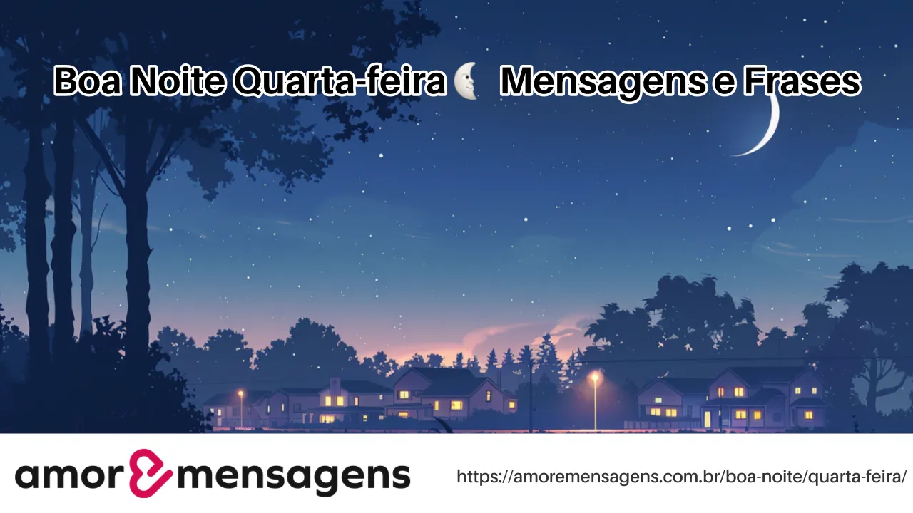 Boa Noite Quarta-feira 🌜 Mensagens e Frases