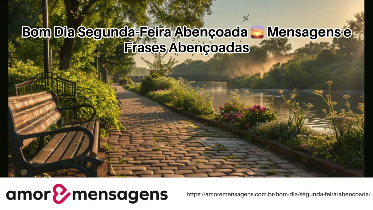 Bom Dia Segunda-Feira Abençoada 🌅 Mensagens e Frases Abençoadas