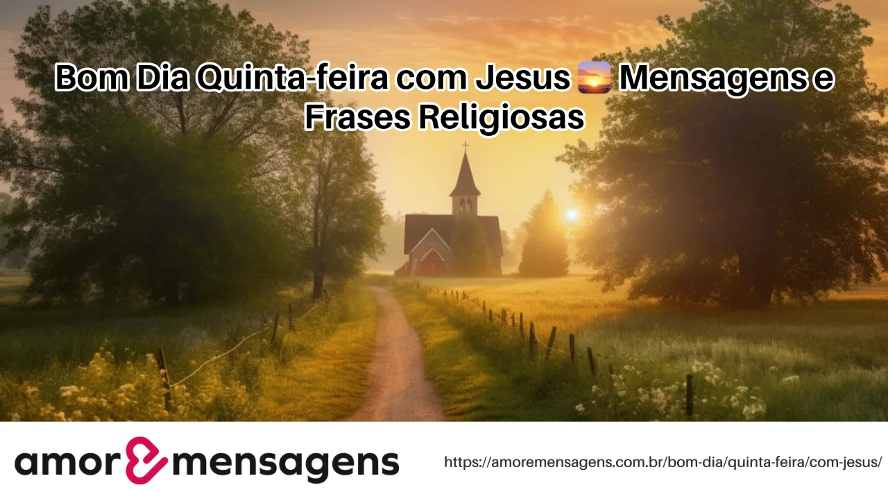 Bom Dia Quinta-feira com Jesus 🌅 Mensagens e Frases Religiosas