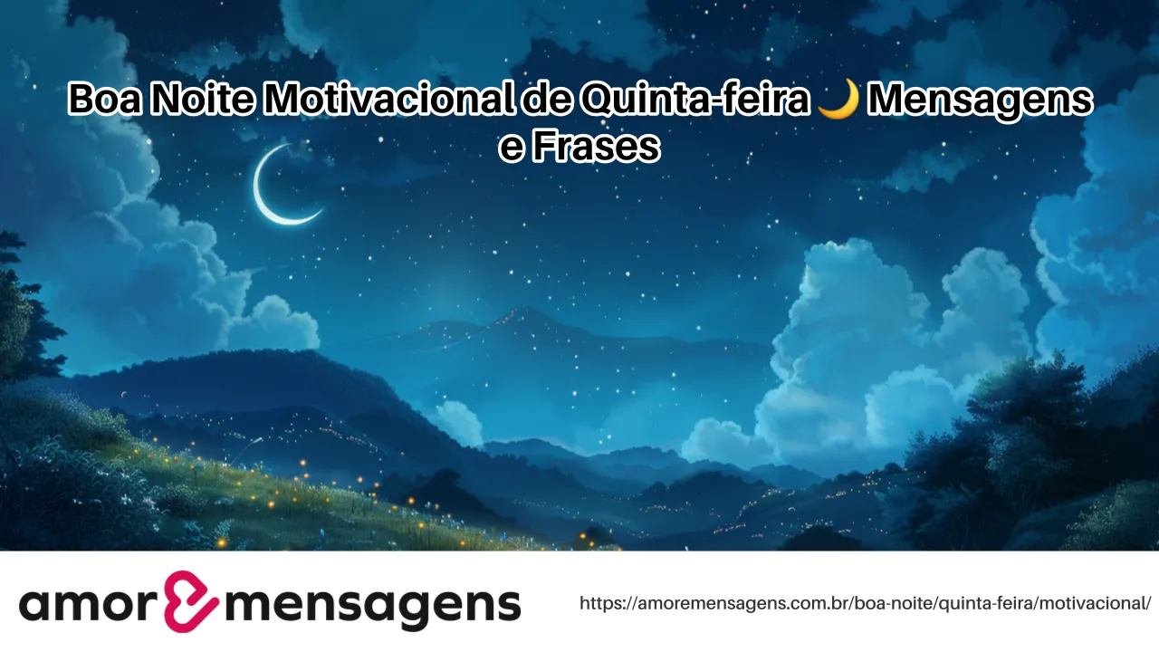 Boa Noite Motivacional de Quinta-feira 🌙 Mensagens e Frases