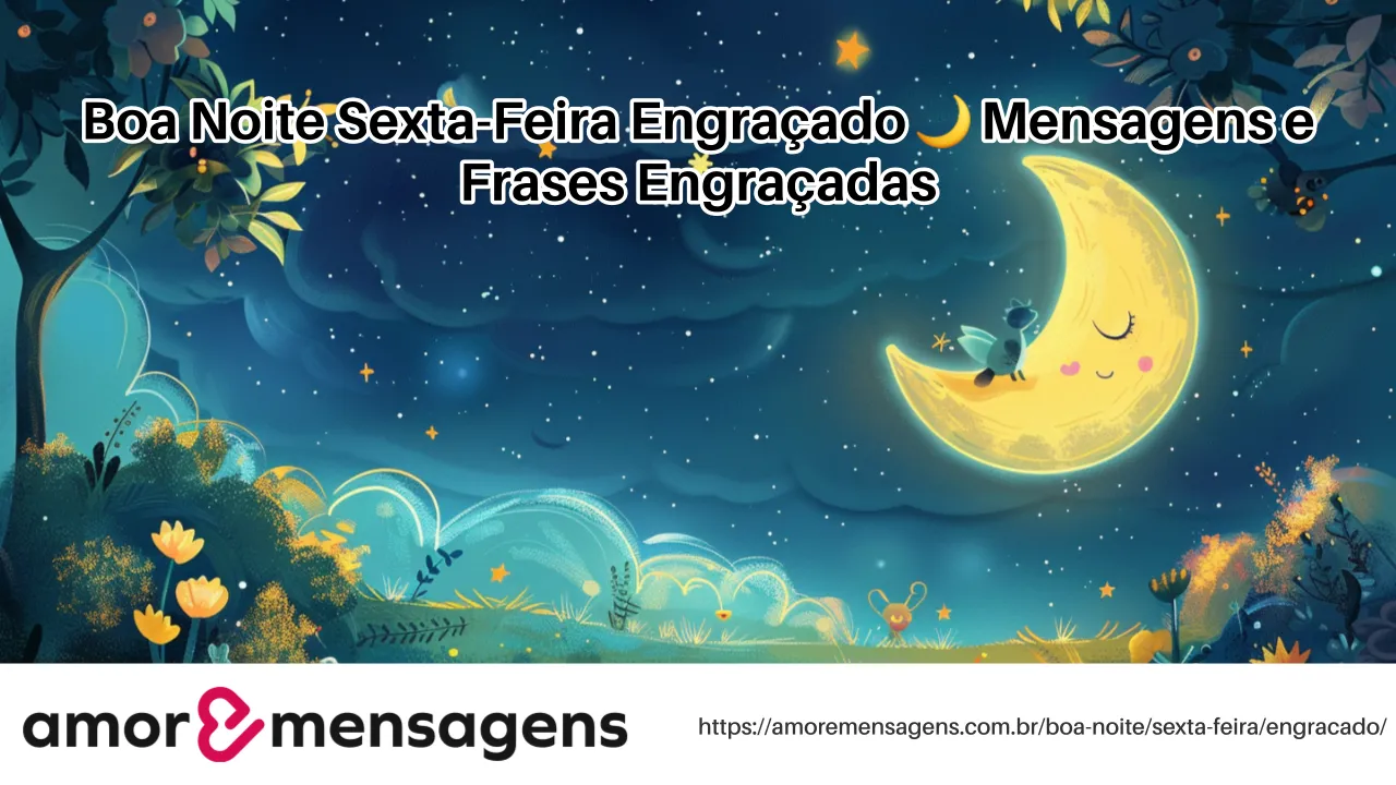 Boa Noite Sexta-Feira Engraçado 🌙 Mensagens e Frases Engraçadas