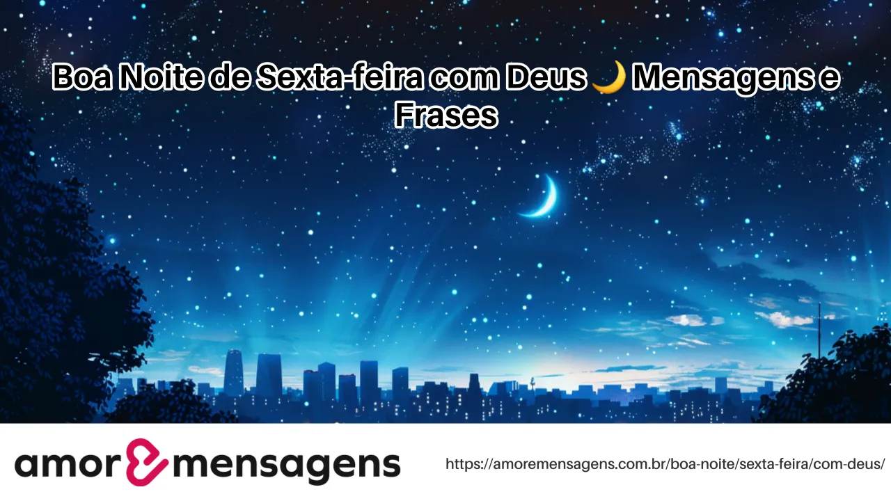 Boa Noite de Sexta-feira com Deus 🌙 Mensagens e Frases