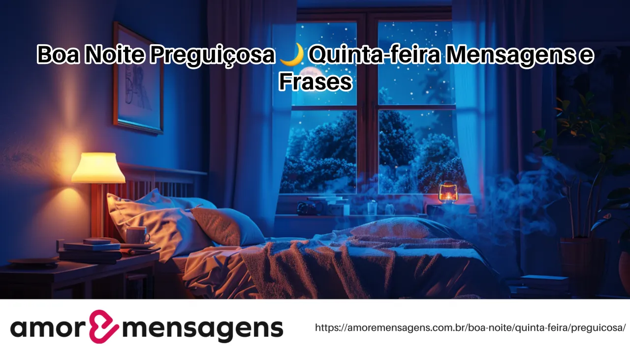 Boa Noite Preguiçosa 🌙 Quinta-feira Mensagens e Frases