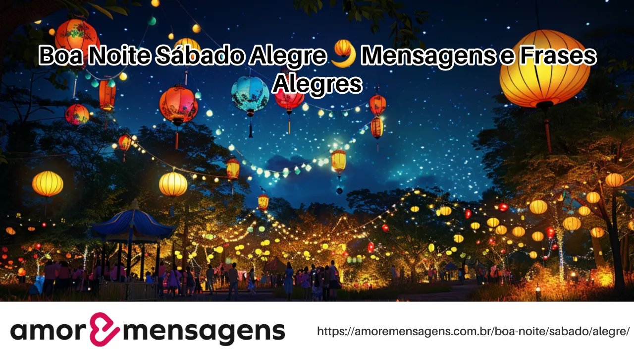 Boa Noite Sábado Alegre 🌙 Mensagens e Frases Alegres