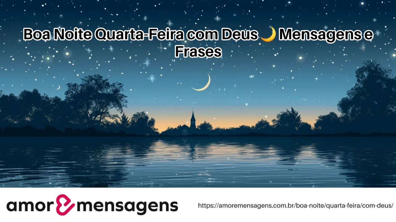 Boa Noite Quarta-Feira com Deus 🌙 Mensagens e Frases