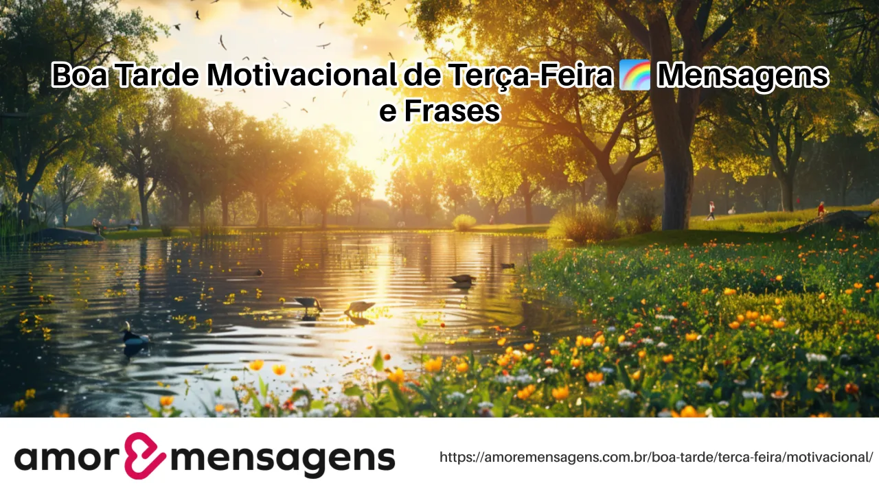 Boa Tarde Motivacional de Terça-Feira 🌈 Mensagens e Frases