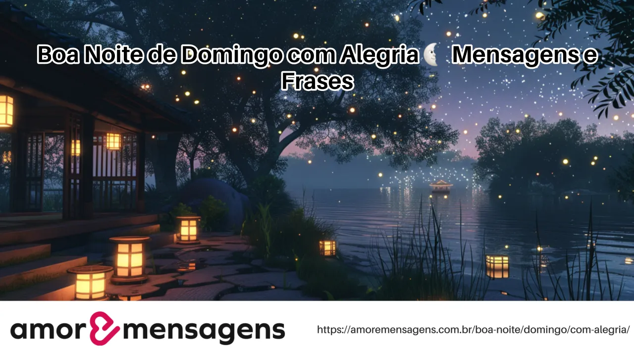 Boa Noite de Domingo com Alegria 🌜 Mensagens e Frases