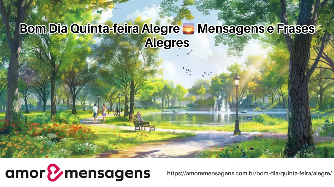 Bom Dia Quinta-feira Alegre 🌅 Mensagens e Frases Alegres