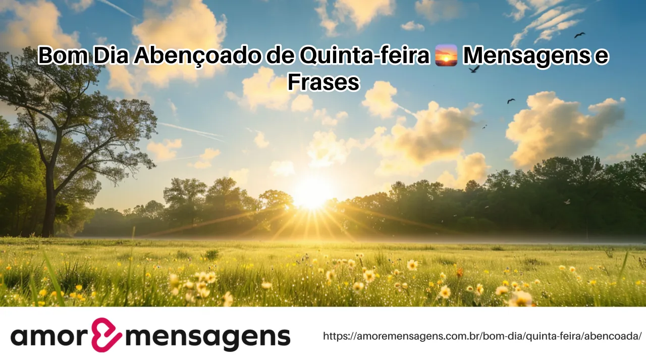 Bom Dia Abençoado de Quinta-feira 🌅 Mensagens e Frases