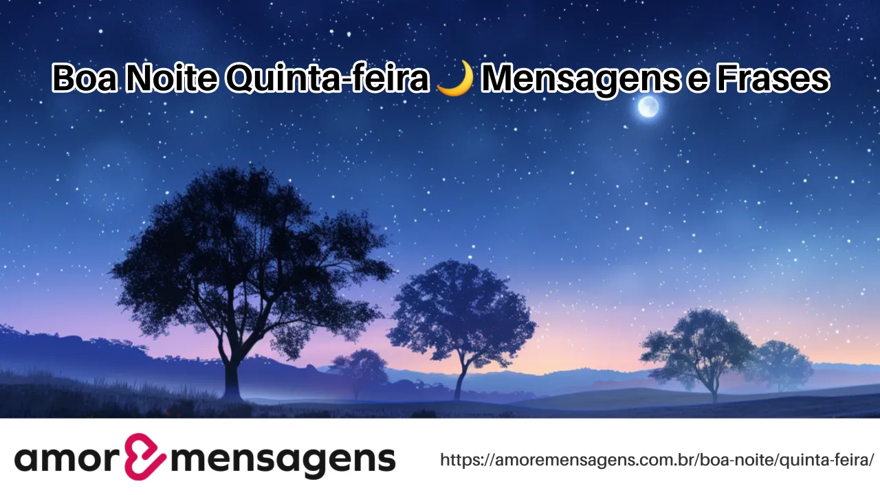 Boa Noite Quinta-feira 🌙 Mensagens e Frases