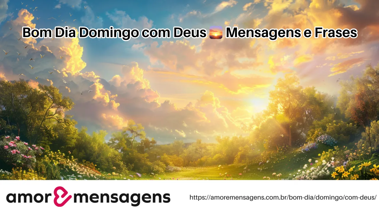 Bom Dia Domingo com Deus 🌅 Mensagens e Frases