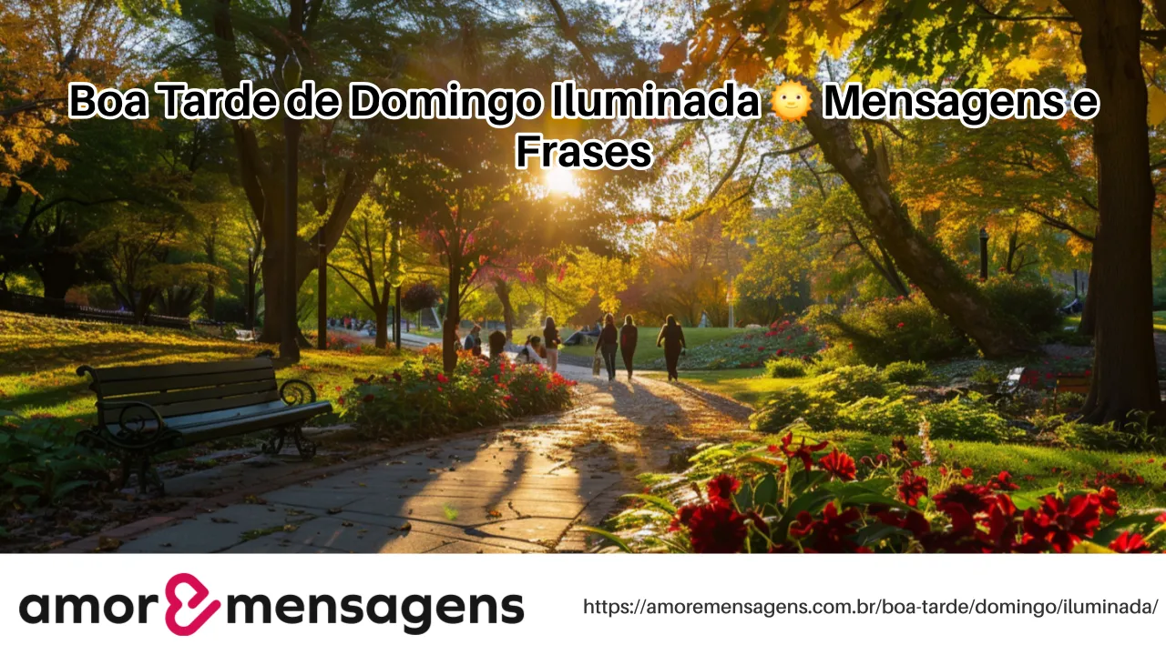 Boa Tarde de Domingo Iluminada 🌞 Mensagens e Frases