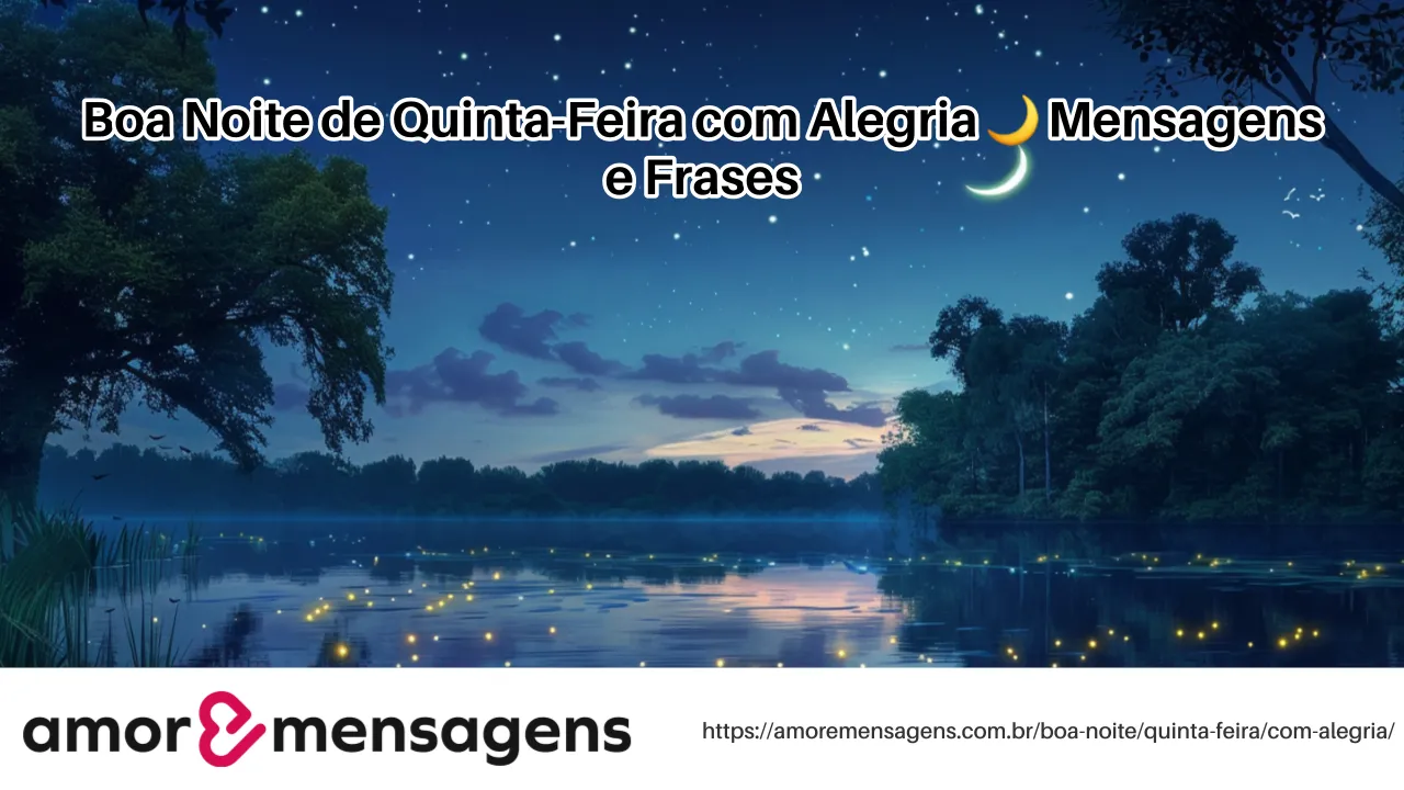 Boa Noite de Quinta-Feira com Alegria 🌙 Mensagens e Frases