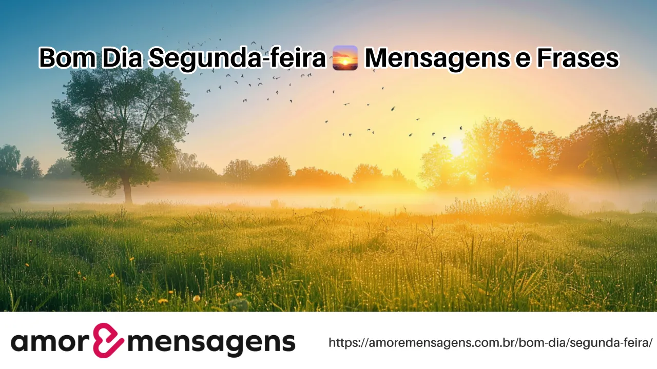 Bom Dia Segunda-feira 🌅 Mensagens e Frases