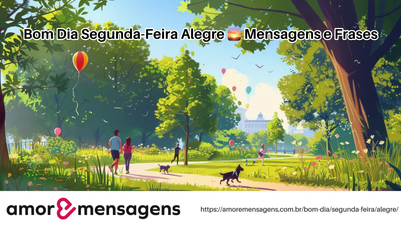 Bom Dia Segunda-Feira Alegre 🌅 Mensagens e Frases