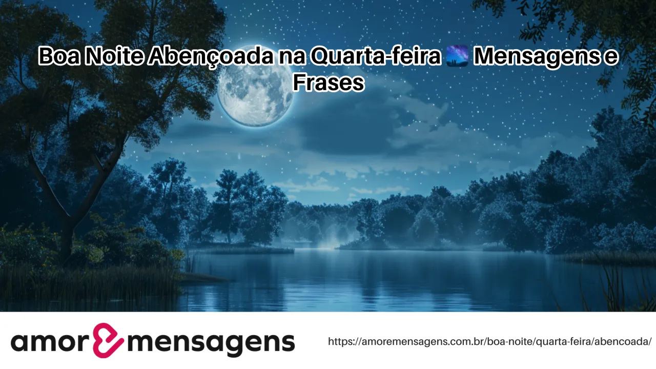 Boa Noite Abençoada na Quarta-feira 🌌 Mensagens e Frases