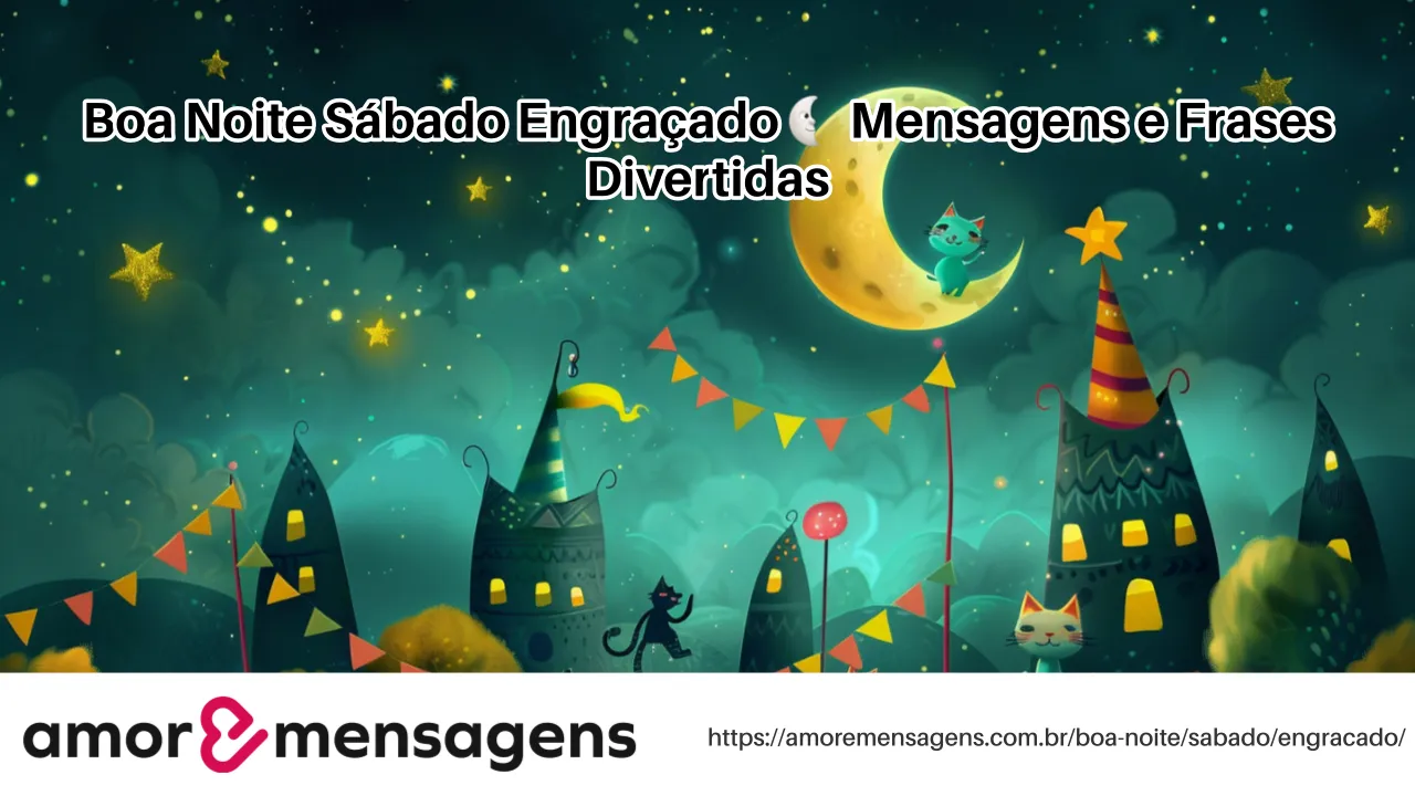 Boa Noite Sábado Engraçado 🌜 Mensagens e Frases Divertidas