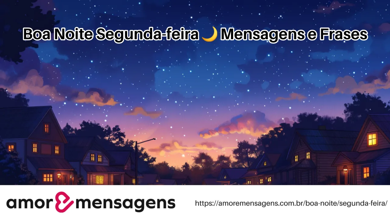 Boa Noite Segunda-feira 🌙 Mensagens e Frases